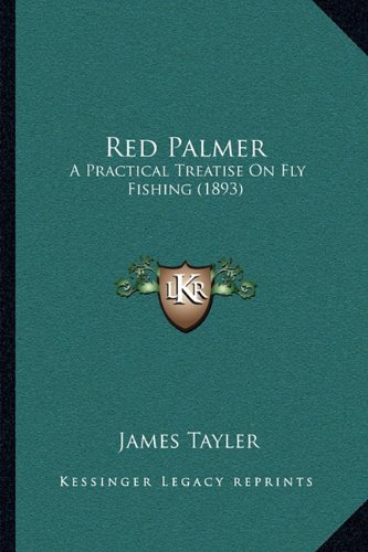 Large book cover: Red Palmer: A Practical Treatise on Fly Fishing