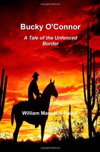 Large book cover: Bucky O'Connor: A Tale of the Unfenced Border