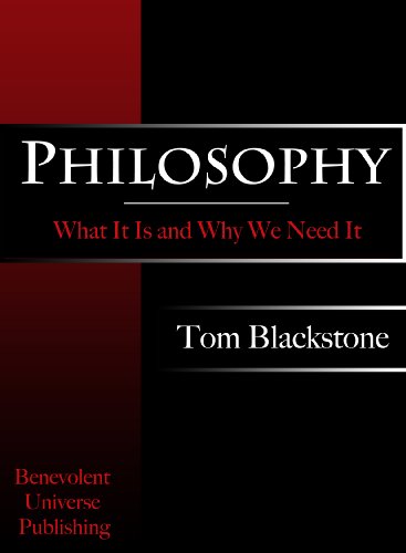 Large book cover: Philosophy: What It Is and Why We Need It