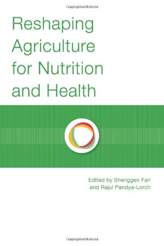 Large book cover: Reshaping Agriculture for Nutrition and Health