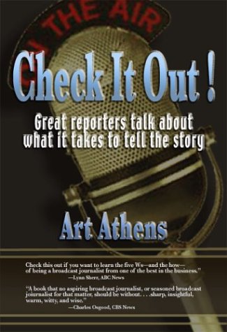 Large book cover: Check It Out!: Great Reporters on What It Takes to Tell the Story