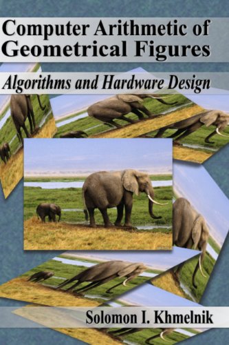 Large book cover: Computer Arithmetic of Geometrical Figures: Algorithms and Hardware Design