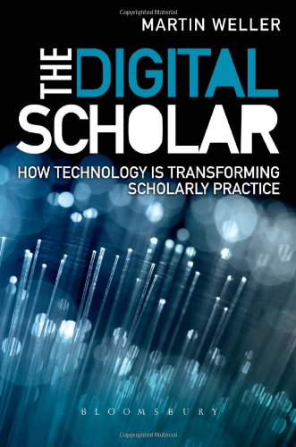 Large book cover: The Digital Scholar: How Technology Is Transforming Scholarly Practice