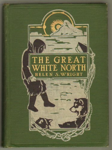 Large book cover: The Great White North: The Story of Polar Exploration
